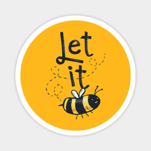 Let it bee Magnet